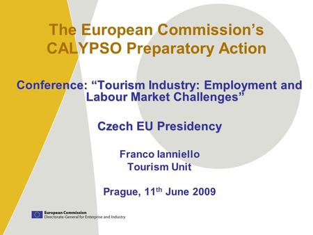 The European Commission’s CALYPSO Preparatory Action Conference: “Tourism Industry: Employment and Labour Market Challenges” Czech EU Presidency Franco.