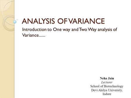 Introduction to One way and Two Way analysis of Variance......