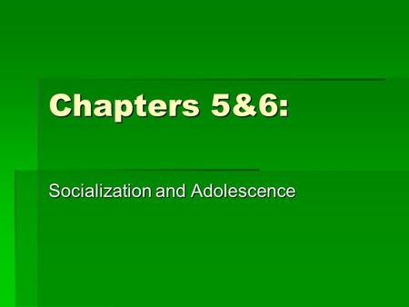 Socialization and Adolescence