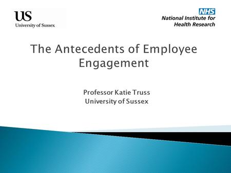Professor Katie Truss University of Sussex. These are emerging findings based on independent research funded by the National Institute for Health Research.