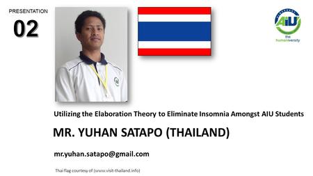 Thai flag courtesy of (www.visit-thailand.info) Utilizing the Elaboration Theory to Eliminate Insomnia Amongst AIU Students PRESENTATION.