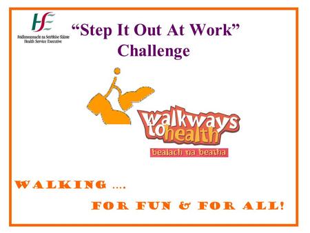 “Step It Out At Work” Challenge Walking …. for fun & for all!