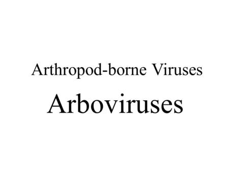 Arthropod-borne Viruses