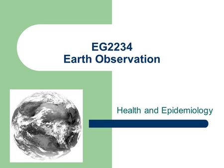 EG2234 Earth Observation Health and Epidemiology.