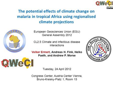 The potential effects of climate change on malaria in tropical Africa using regionalised climate projections European Geosciences Union (EGU) General Assembly.