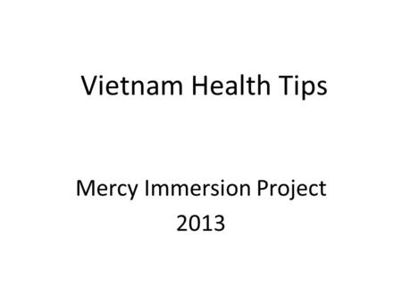 Vietnam Health Tips Mercy Immersion Project 2013.