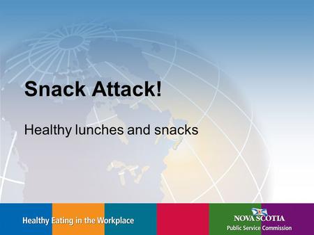 Snack Attack! Healthy lunches and snacks. The Top 10 Tips for Lunch 1.Make it simple. –Set aside a place in the fridge for lunch items. –Set aside a drawer.
