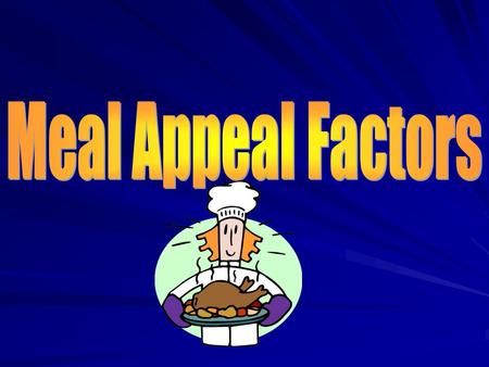 Meal Appeal Factors.