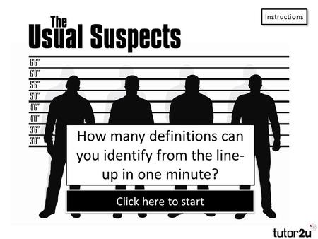 How many definitions can you identify from the line- up in one minute? Click here to start Instructions.