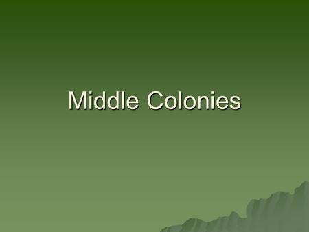 Middle Colonies.