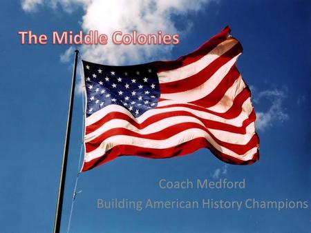 Coach Medford Building American History Champions