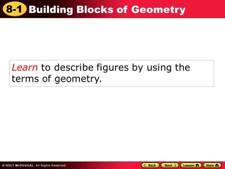 Learn to describe figures by using the  terms of geometry.