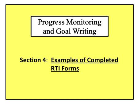 Section 4: Examples of Completed RTI Forms. 1. Identify the Problem HENRY HYPOTHETICAL 11-20-08 7-26-03MALEANY DISTRICT ANY TEACHERKANY SCHOOL HORTENSE.