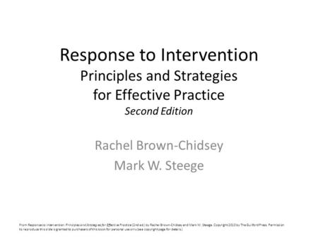 Response to Intervention Principles and Strategies for Effective Practice Second Edition Rachel Brown-Chidsey Mark W. Steege From Response to Intervention: