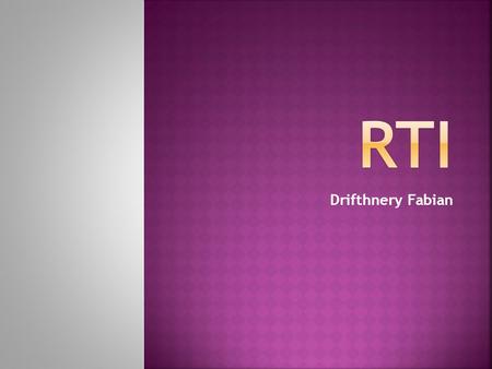 Drifthnery Fabian.  Students receive interventions based on reliable and valid data earlier than in the “wait to fail” scenario.  RTI identifies specific.