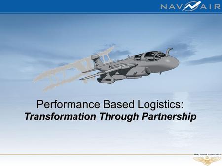 Performance Based Logistics: Transformation Through Partnership.