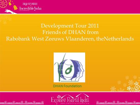 Development Tour 2011 Friends of DHAN from Rabobank West Zeeuws Vlaanderen, theNetherlands DHAN Foundation.