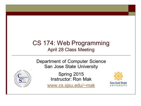 CS 174: Web Programming April 28 Class Meeting
