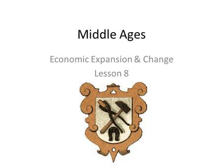 Economic Expansion & Change Lesson 8