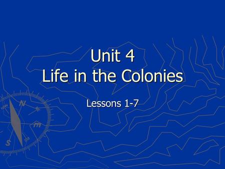 Unit 4 Life in the Colonies