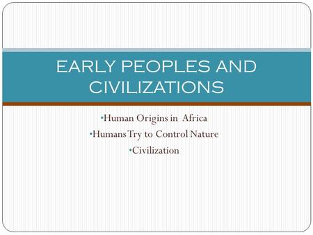 EARLY PEOPLES AND CIVILIZATIONS