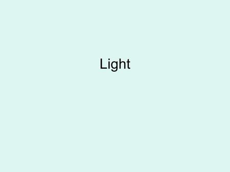 Light.