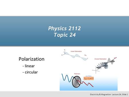 Polarization - linear - circular