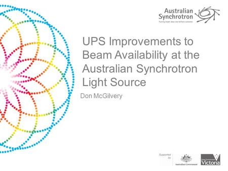 UPS Improvements to Beam Availability at the Australian Synchrotron Light Source Don McGilvery.