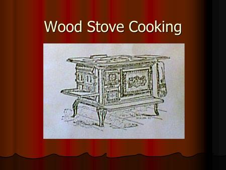 Wood Stove Cooking. Featuring: “Esther Weld” &Erin.