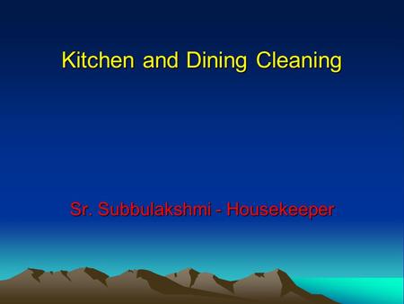 Kitchen and Dining Cleaning Sr. Subbulakshmi - Housekeeper.