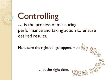 Controlling …in the right way,
