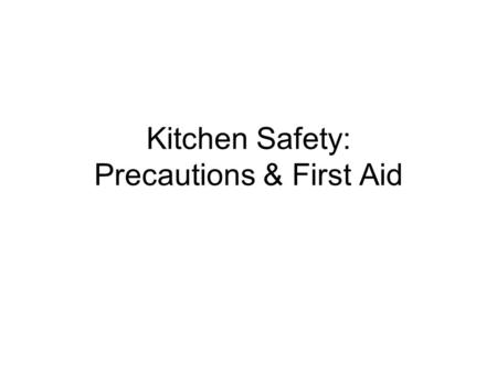 Kitchen Safety: Precautions & First Aid