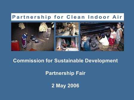 Commission for Sustainable Development Partnership Fair 2 May 2006.
