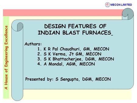 DESIGN FEATURES OF INDIAN BLAST FURNACES Authors: