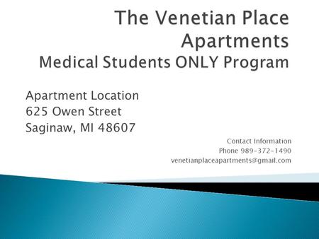Apartment Location 625 Owen Street Saginaw, MI 48607 Contact Information Phone 989-372-1490