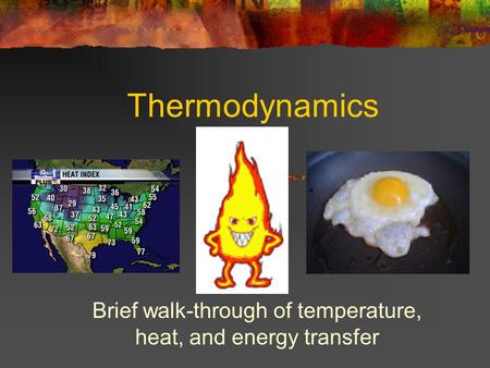 Brief walk-through of temperature, heat, and energy transfer
