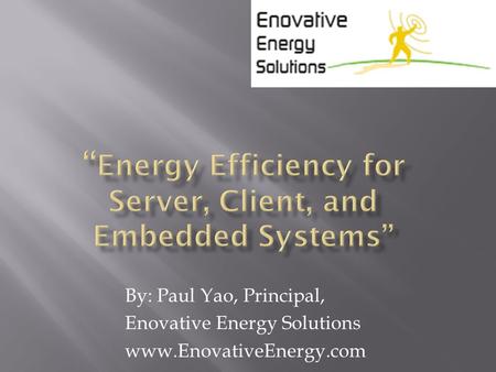 By: Paul Yao, Principal, Enovative Energy Solutions www.EnovativeEnergy.com.