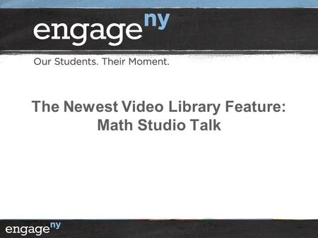The Newest Video Library Feature: Math Studio Talk.