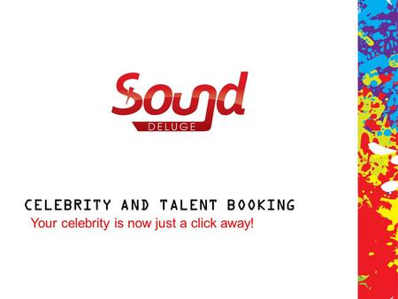 CELEBRITY AND TALENT BOOKING Your celebrity is now just a click away!