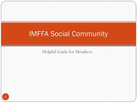 Helpful Guide for Members IMFFA Social Community 1.