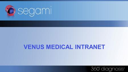 VENUS MEDICAL INTRANET. VENUS MEDICAL INTRANET is a RIS (NMIS) solution optimized to support nuclear medicine. VENUS MEDICAL INTRANET based on the newest.