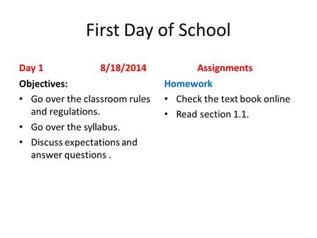 First Day of School Day 1 8/18/2014 Assignments Objectives:
