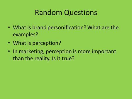 Random Questions What is brand personification? What are the examples?