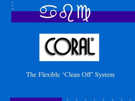 Abc The Flexible ‘Clean Off’ System. bc There is a more practical way … … to stop dirt in its tracks..