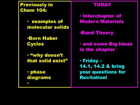 Previously in Chem 104: examples of molecular solids Born Haber Cycles