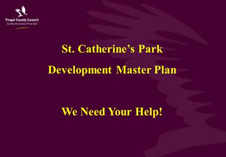 St. Catherine’s Park Development Master Plan We Need Your Help!