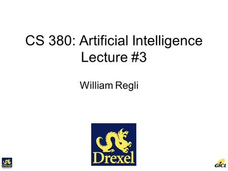 CS 380: Artificial Intelligence Lecture #3 William Regli.