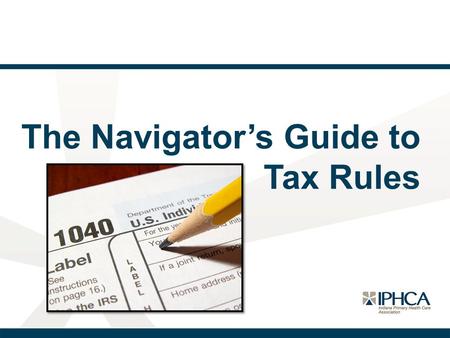 The Navigator’s Guide to Tax Rules. Determining Eligibility based on Income.