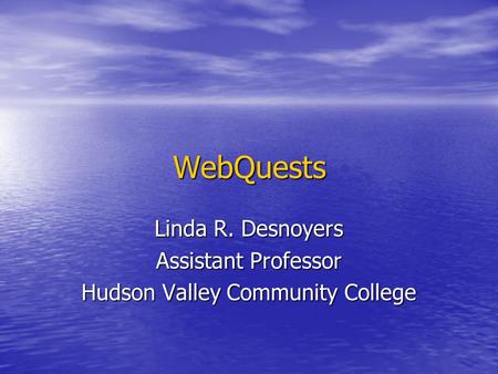 Linda R. Desnoyers Assistant Professor Hudson Valley Community College