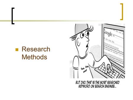Research Methods. What do you want to know? What about this Course?